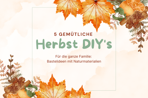 Gemütliche Herbst-DIYs für die ganze Familie: Bastelideen mit Naturmaterialien